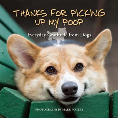 Thanks for Picking Up My Poop : Everyday Gratitude from (Best Way To Pick Up Goat Poop)