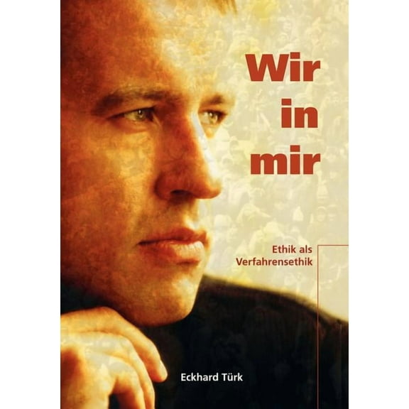 Wir in mir: Ethik als Verfahrensethik, (Paperback)