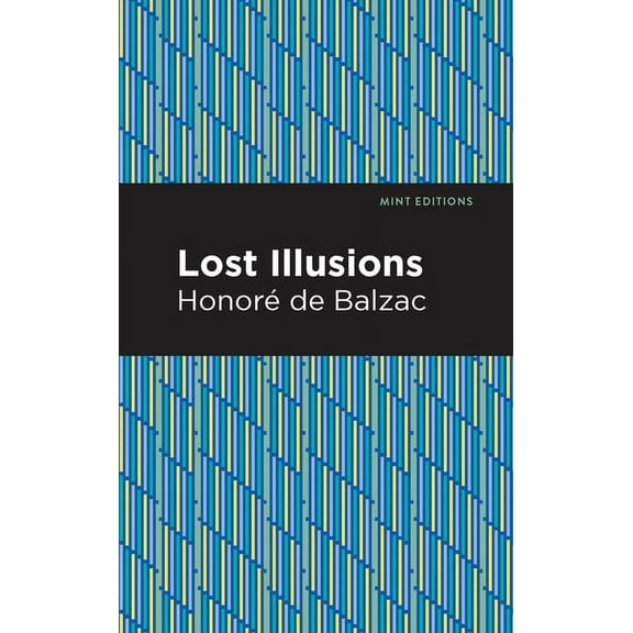 Mint Editions (Literary Fiction) Lost Illusions, (Paperback)