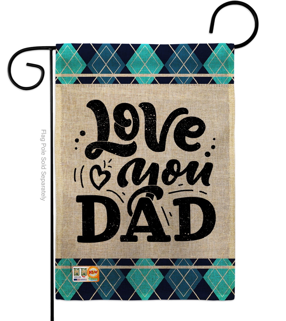 Love You Dad Burlap Summer Father S Day Impressions Decorative Vertical 13 X 18 5 Double Sided Garden Flag Walmart Com Walmart Com