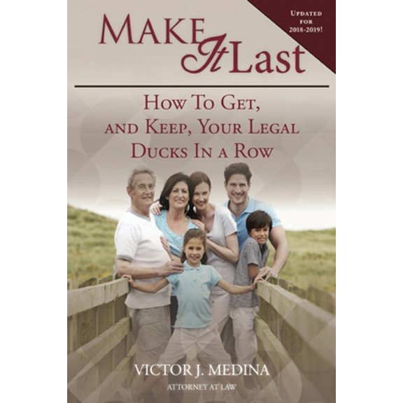Pre-Owned Make It Last: How To Get, and Keep, Your Legal Ducks in a Row (Paperback) 1534850058 9781534850057
