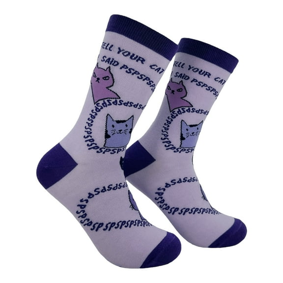 Tell Your Cat I Said Pspsps Socks Funny Sarcastic Kitten Graphic Novelty Footwear for Ladies