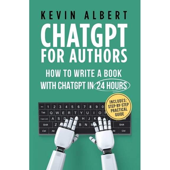 ChatGPT for Authors: How to Write a Book with ChatGPT in 24 Hours, (Paperback)