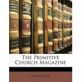 thumbnail image 1 of The Primitive Church Magazine, 1 of 1