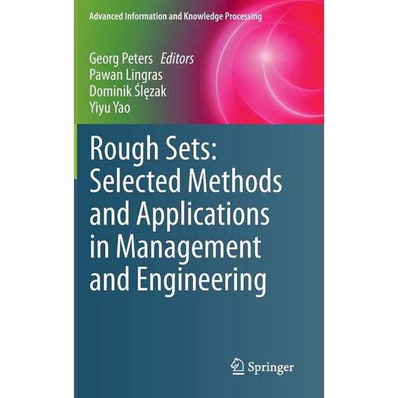 Advanced Information and Knowledge Proce Rough Sets: Selected Methods and Applications in Management and Engineering, (Hardcover)