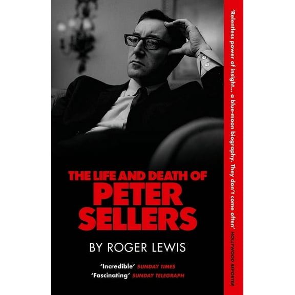 The Life and Death of Peter Sellers, (Hardcover)