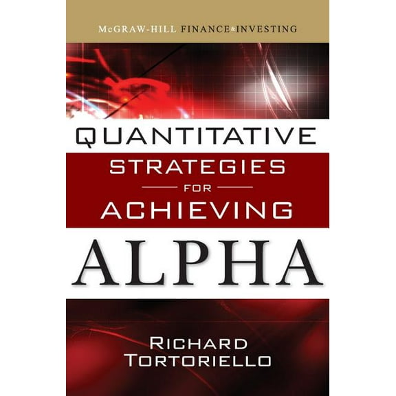 McGraw-Hill Finance & Investing Quantitative Strategies for Achieving Alpha: The Standard and Poor's Approach to Testing Your Investment Choices, (Hardcover)