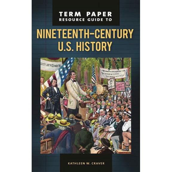 Term Paper Resource Guides Term Paper Resource Guide to Nineteenth-Century U.S. History, (Hardcover)