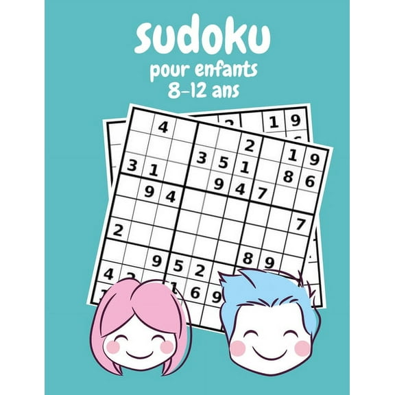 sudoku pour enfants 8-12 ans: 125 Sudoku pour Enfants de 8-12 Ans avec Solutions - Entraîne la Mémoire et la Logique (Paperback)