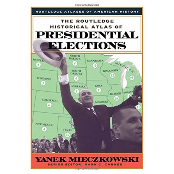 Pre-Owned The Routledge Historical Atlas of Presidential Elections (Hardcover) 9780415921336