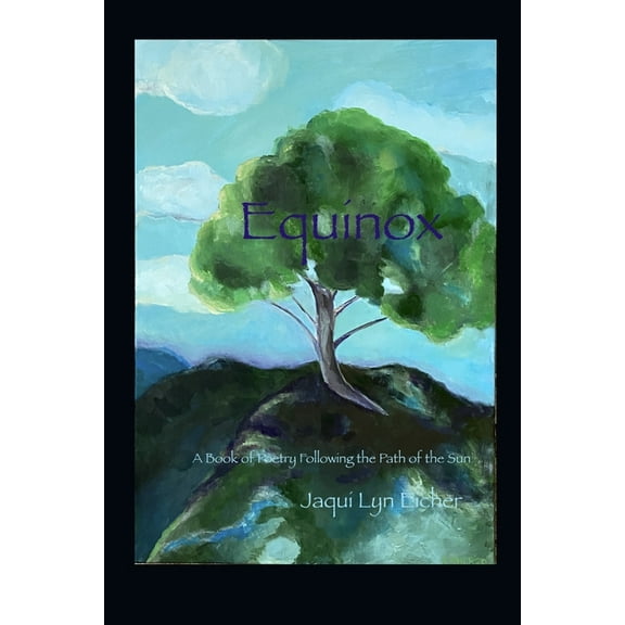 Equinox: A Book of Poetry Following the Path of the Sun (Paperback)