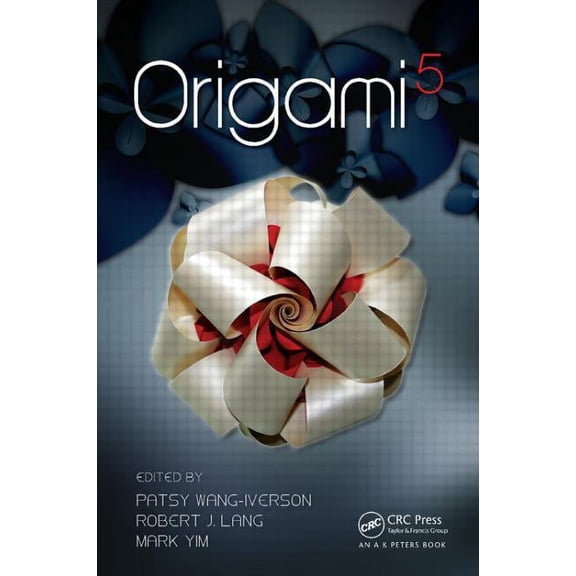 AK Peters/CRC Recreational Mathematics Origami 5: Fifth International Meeting of Origami Science, Mathematics, and Education, (Paperback)