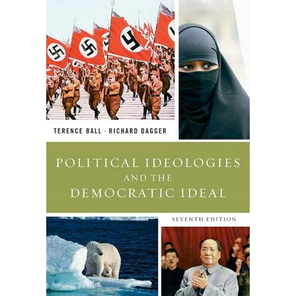 Pre-Owned Political Ideologies and the Democratic Ideal (7th Edition) (Paperback) 0205607373 9780205607372