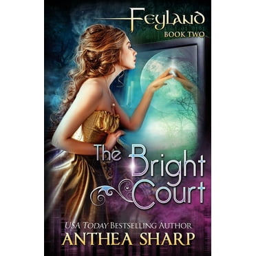 Feyland: The Bright Court (Paperback)