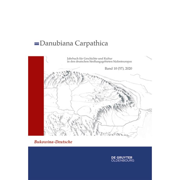 Danubiana Carpathica 2020: Bukowina-Deutsche. Erfindungen, Erfahrungen Und ErzÃ¤hlungen Einer (Imaginierten) Gemeinschaft Seit 1775, Book 10, (Hardcover)