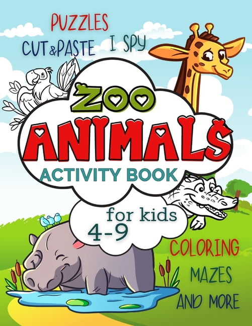 Animals Activity Books for Kids: Zoo Animals Activity Book for Kids 4-9 :  Workbook Full of Coloring and Other Activities Such as Mazes, Cut and  Paste, Dot to Dot, Word Search, Puzzles
