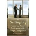 thumbnail image 2 of Selling Big: Growing Your Business within Large Companies, 2 of 3