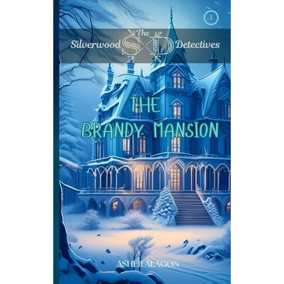 The Silverwood Detectives: The Brandy Mansion, (Paperback)