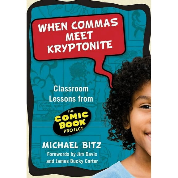 Language and Literacy: When Commas Meet Kryptonite: Classroom Lessons from the Comic Book Project (Paperback)