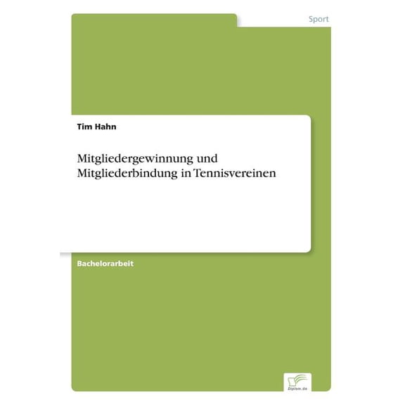 Mitgliedergewinnung und Mitgliederbindung in Tennisvereinen, (Paperback)