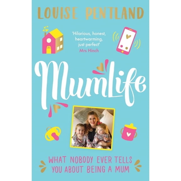 Mumlife: What Nobody Ever Tells You about Being a Mum, (Paperback)