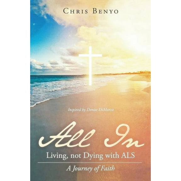 All In: Living, not Dying with ALS, (Paperback)