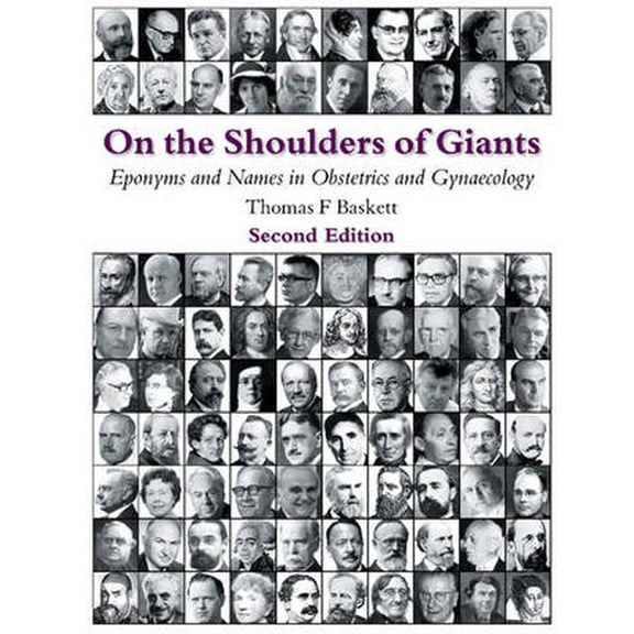 On the Shoulders of Giants: Eponyms and Names in Obstetrics and Gynaecology (Hardcover)