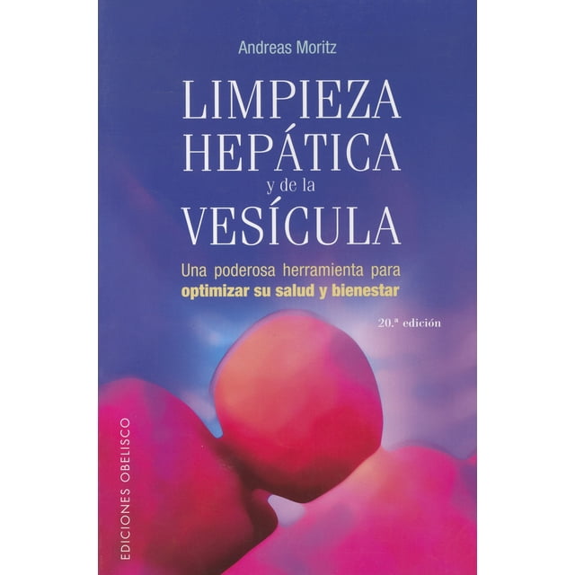 Limpieza Hepática y de la Vesicula EDICIONES OBELISCO ANDREAS MORITZ