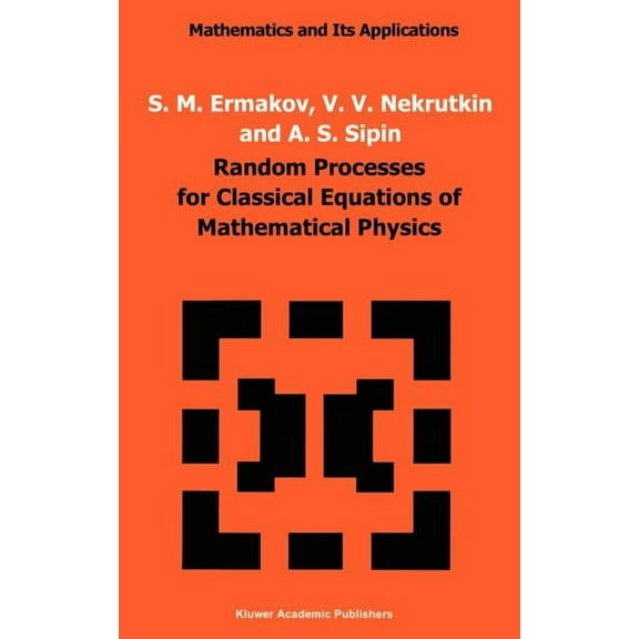 Mathematics and Its Applications Random Processes for Classical Equations of Mathematical Physics, Book 34, (Hardcover)