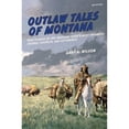 thumbnail image 1 of Pre-Owned Outlaw Tales of Montana: True Stories Of The Treasure State's Most Infamous Crooks, Culprits, And Cutthroats (Paperback) 0762772182 9780762772186, 1 of 1