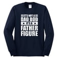 thumbnail image 2 of Wild Bobby, It's Not a Dad Bod, It's a Father Figure Funny Gift Dad, Papa Father's Day, Men Long Sleeve Shirt, Navy, 2XL, 2 of 3