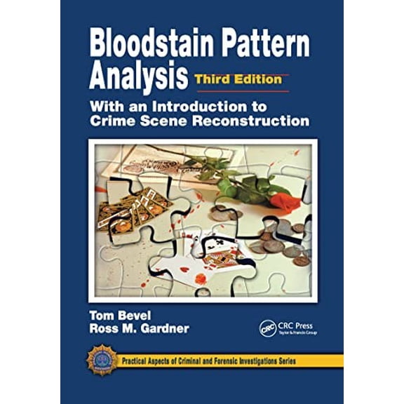 Pre-Owned Bloodstain Pattern Analysis with an Introduction to Crime Scene Reconstruction (Practical Aspects of Criminal and Forensic Investigations) Paperback