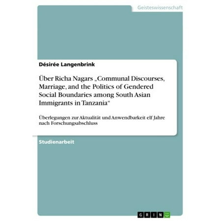 Über Richa Nagars 'Communal Discourses, Marriage, and the Politics of Gendered Social Boundaries among South Asian Immigrants in Tanzania' - (Best Of Richa Sharma)