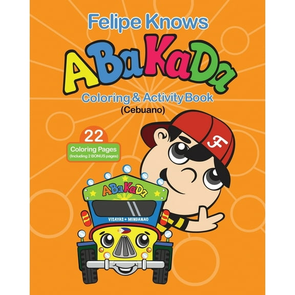 Felipe Knows Abakada Cebuano Coloring & Activity Book