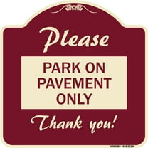 SignMission Designer Series Sign - Please Park on Pavement Only Thank You | Burgundy 18" X 18" Heavy-Gauge Aluminum Architectural Sign | Protect Your Business & Municipality | Made in