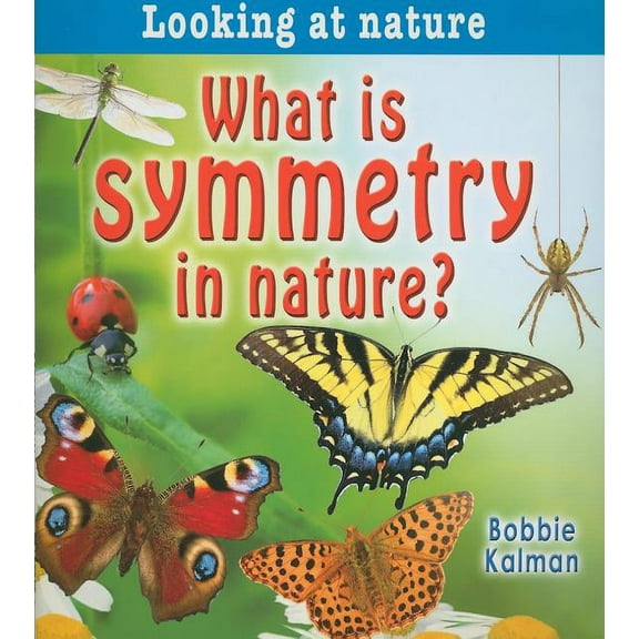 Looking at Nature What Is Symmetry in Nature?, (Paperback)