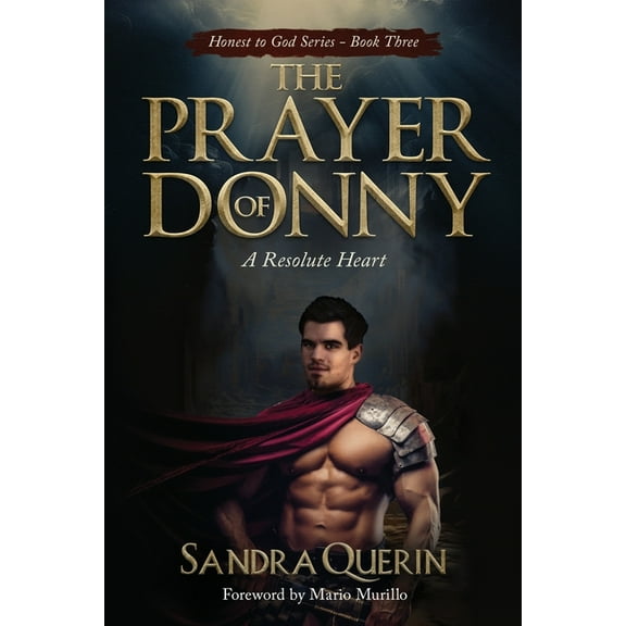 Honest to God The Prayer of Donny: A Resolute Heart, Book 3, (Paperback)