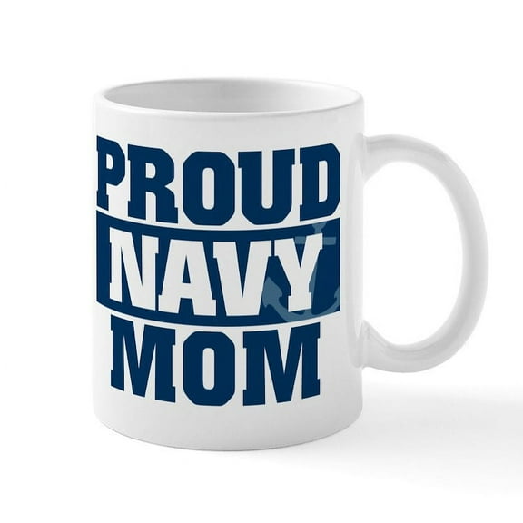 CafePress - US Navy Proud Navy Mom Mug - 11 oz Ceramic Mug - Novelty Coffee Tea Cup