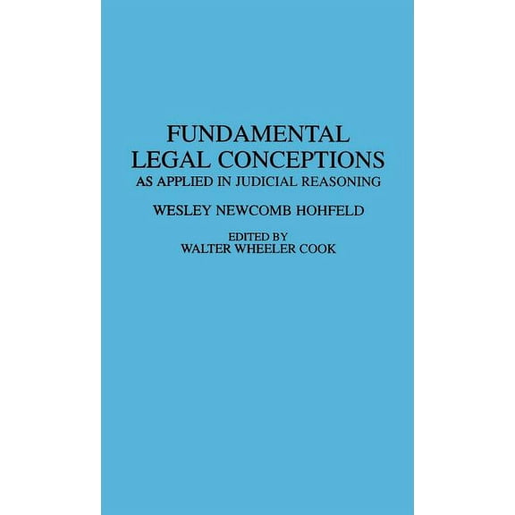 Fundamental Legal Conceptions: As Applied in Judicial Reasoning, (Hardcover)