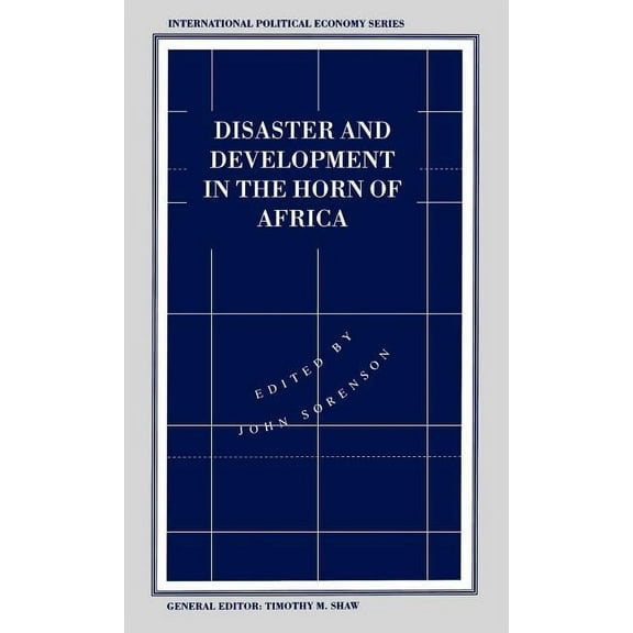 International Political Economy Disaster and Development in the Horn of Africa, (Hardcover)