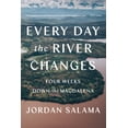 thumbnail image 1 of Pre-Owned Every Day the River Changes: Four Weeks Down the Magdalena (Paperback) 1646221613 9781646221615, 1 of 2