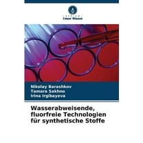 Wasserabweisende, fluorfreie Technologien fÃ¼r synthetische Stoffe, (Paperback)