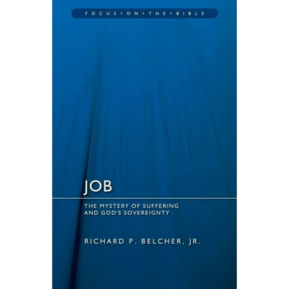 Focus on the Bible: Job: The Mystery of Suffering and God's Sovereignty (Paperback)
