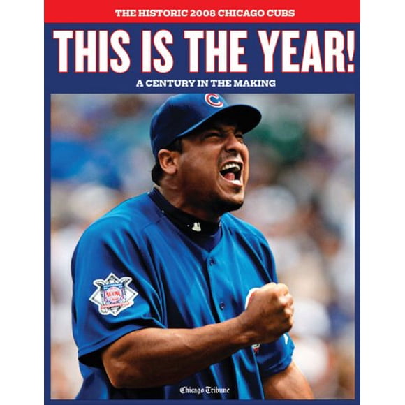 This is the Year! The Historic 2008 Chicago Cubs
