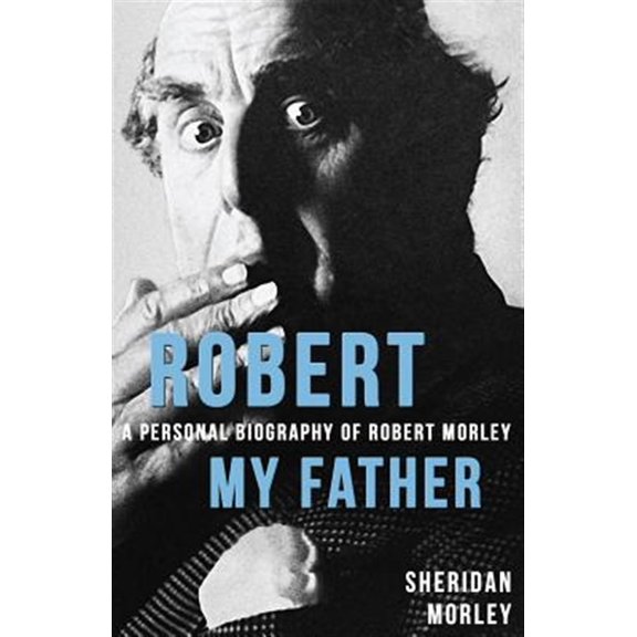 Pre-Owned Robert My Father: A Personal Biography of Robert Morley (Paperback)