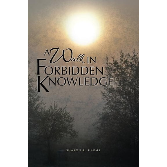 A Walk in Forbidden Knowledge, (Paperback)