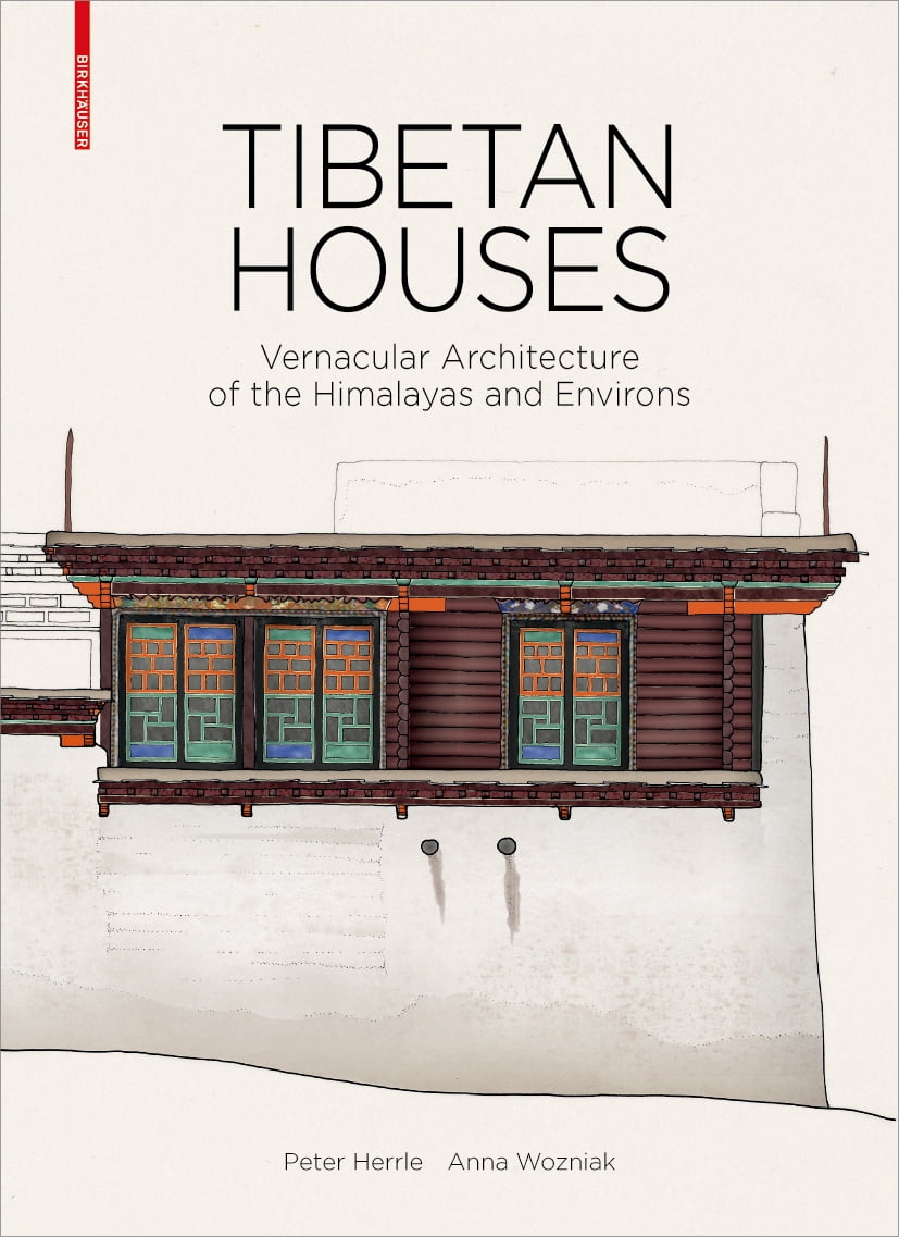 Tibetan Houses Vernacular Architecture of the Himalayas and Environs (Hardcover)