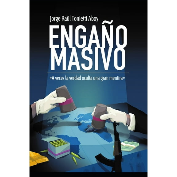 Engaño Masivo: A veces la verdad oculta una gran mentira (Paperback)
