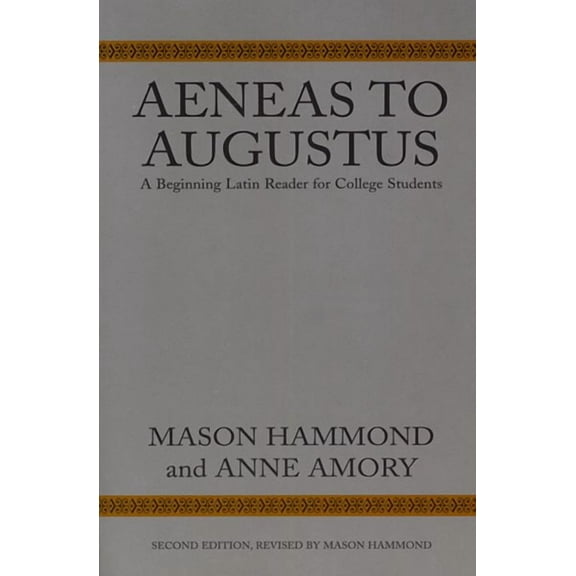 Beginning Latin Reader for College Students: Aeneas to Augustus: A Beginning Latin Reader for College Students, Second Edition (Paperback)