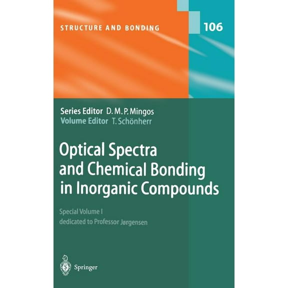Structure and Bonding Optical Spectra and Chemical Bonding in Inorganic Compounds: Special Volume Dedicated to Professor JÃ¸rgensen I, Book 106, (Hardcover)